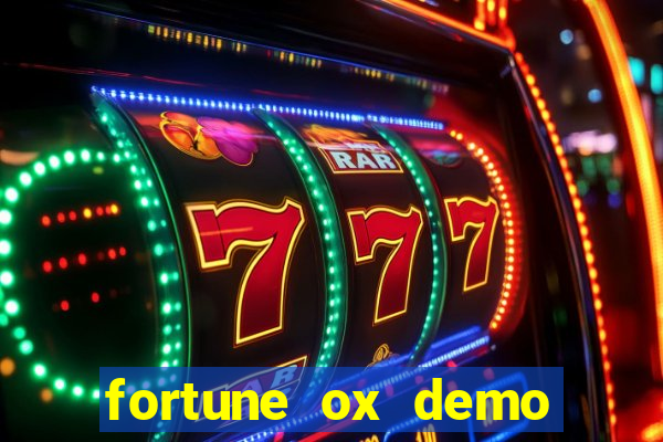 fortune ox demo dinheiro infinito